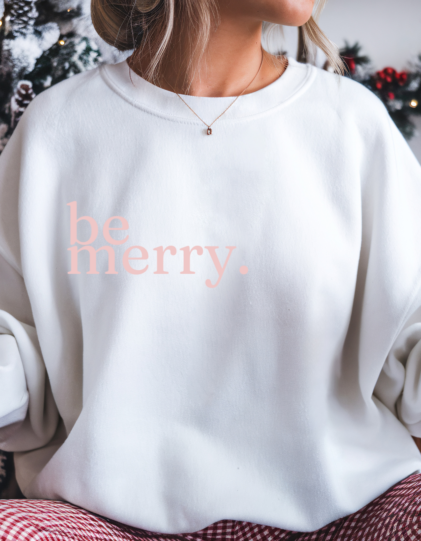be merry. Sweatshirt