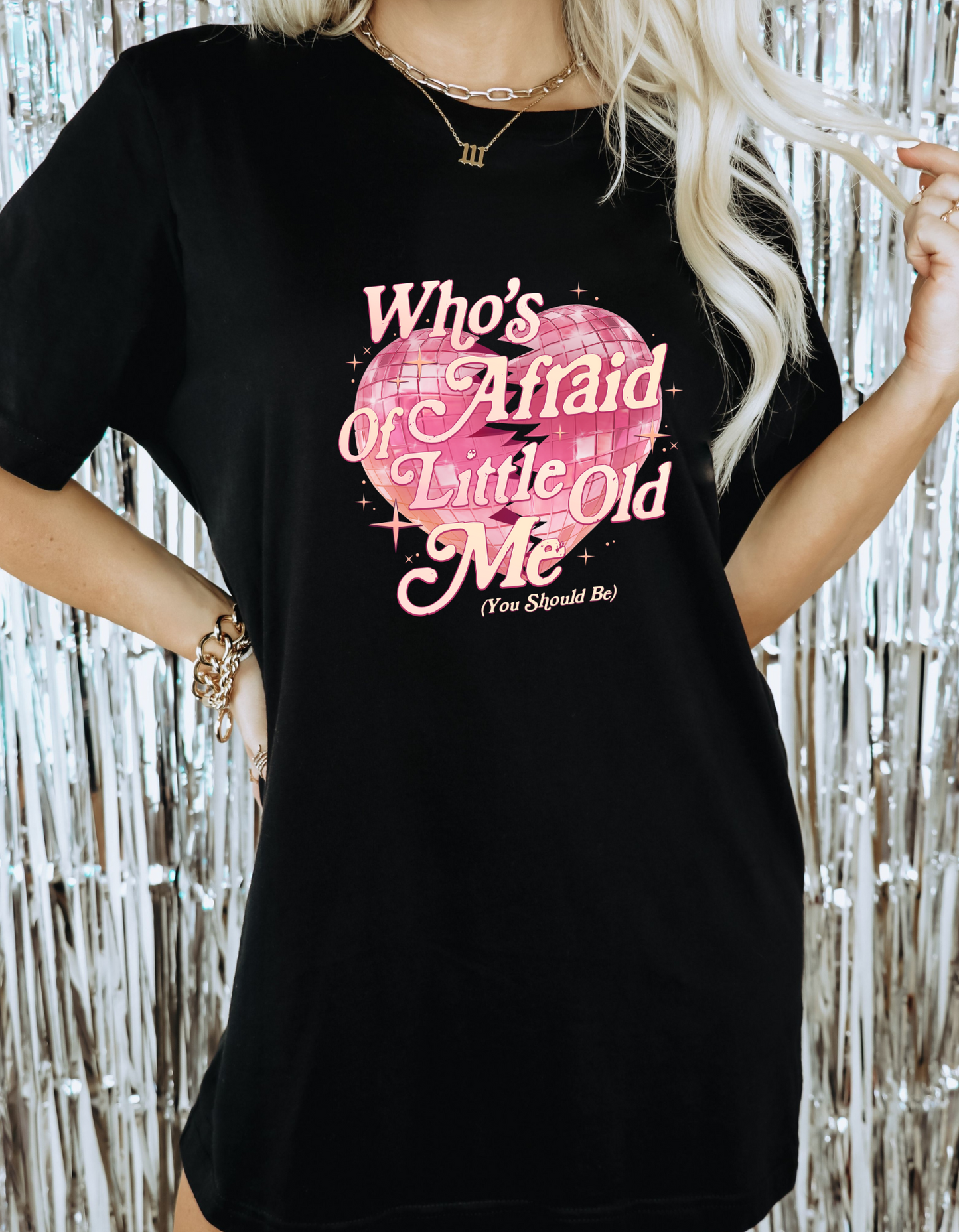 Who's Afraid of Little Old Me Tee