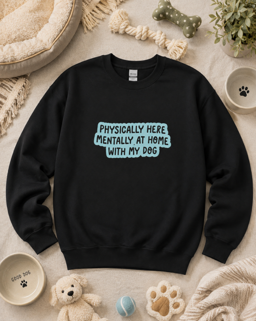 Mentally With My Dog Sweatshirt