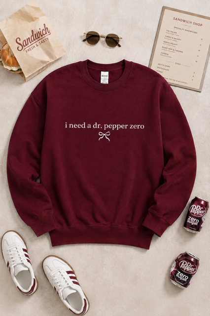 i need a dr. pepper zero Sweatshirt