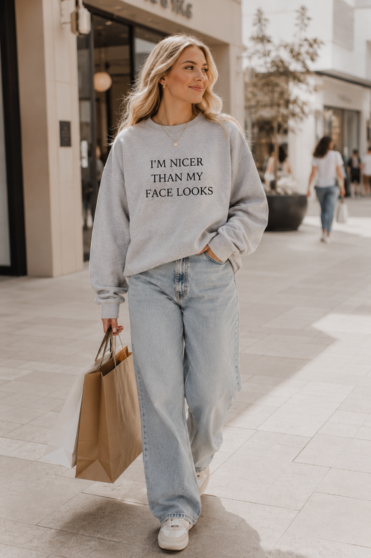 Nicer Than I Look Sweatshirt