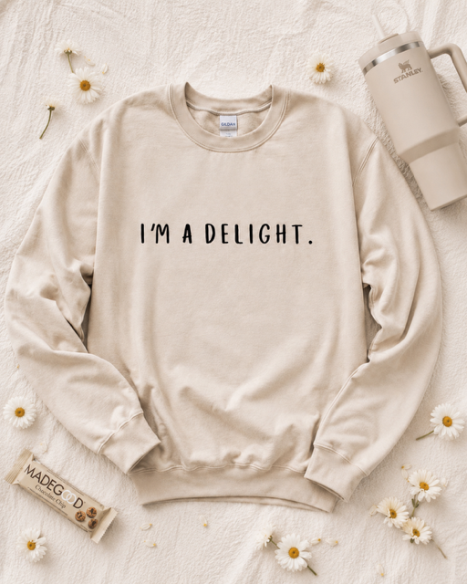 I'm a Delight. Sweatshirt